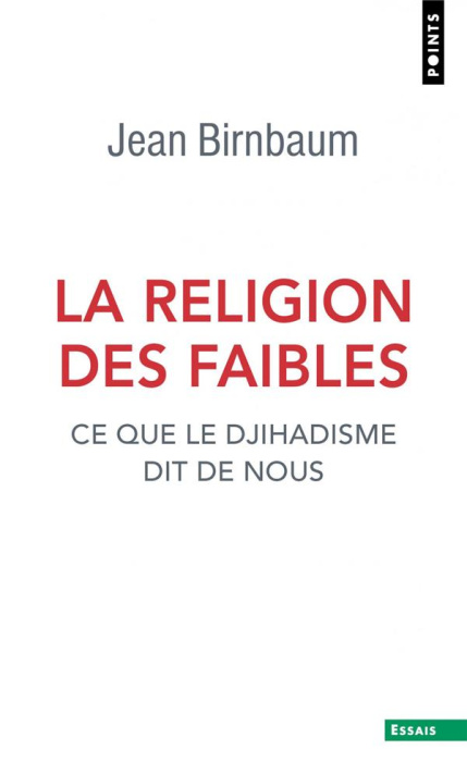 Emprunter La religion des faibles. Ce que le djihadisme dit de nous livre