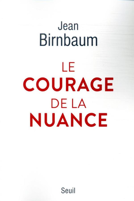 Emprunter Le courage de la nuance livre