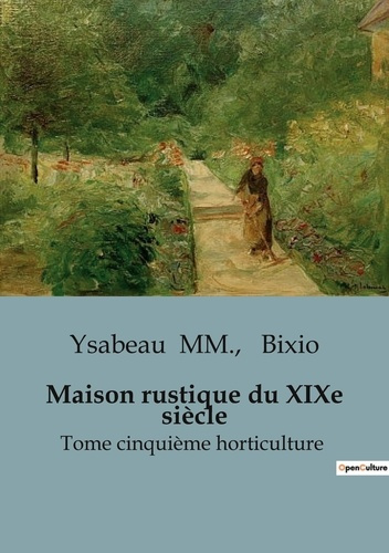 Emprunter Maison rustique du xixe siecle - tome cinquieme horticulture livre