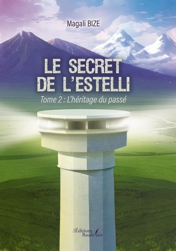 Emprunter Le secret de l'Estelli Tome 2 : L'héritage du passé livre