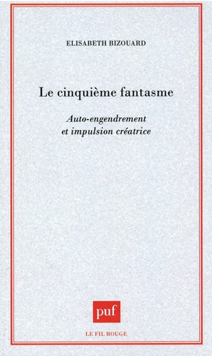 Emprunter Le cinquième fantasme. Auto-engendrement et impulsion créatrice livre