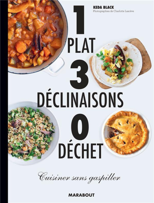 Emprunter 1 plat, 3 déclinaisons, 0 déchets. Cuisiner sans gaspiller livre