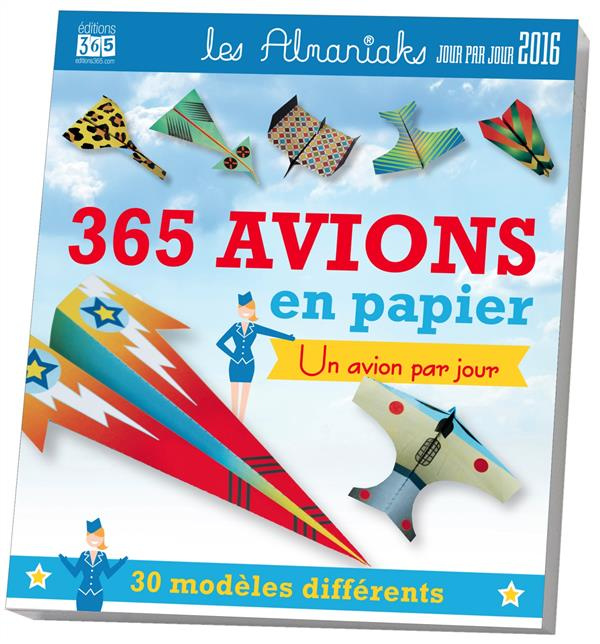 Emprunter Almaniak 365 avions an papier. Un avion par jour, Edition 2016 livre