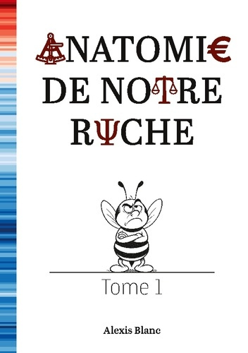Emprunter Anatomie de notre ruche. Tome 1 livre