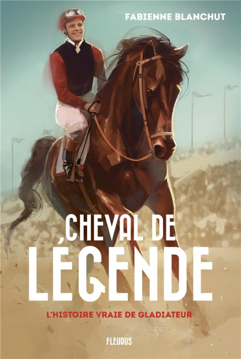Emprunter Cheval de légende. L'histoire vraie de Gladiateur livre