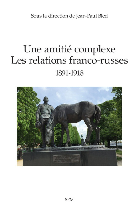 Emprunter Une amitié complexe. Les relations franco-russes 1891-1918 livre