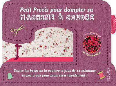 Emprunter Petit Précis pour dompter sa machine à coudre livre