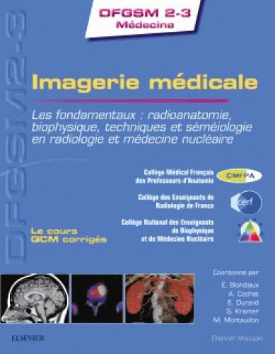 Emprunter Imagerie médicale. Les fondamentaux : radioanatomie, biophysique, techniques et séméiologie en radio livre