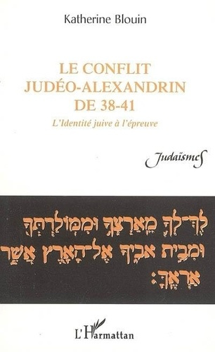 Emprunter Le conflit judéo-alexandrin de 38- 41 : l'identité juive à l'épreuve livre