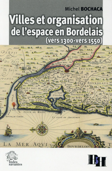 Emprunter Villes et organisation de l'espace en Bordelais (vers 1300-vers 1550) livre
