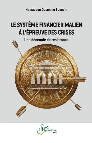 Emprunter Le système financier malien à l’épreuve des crises. Une décennie de résistance livre
