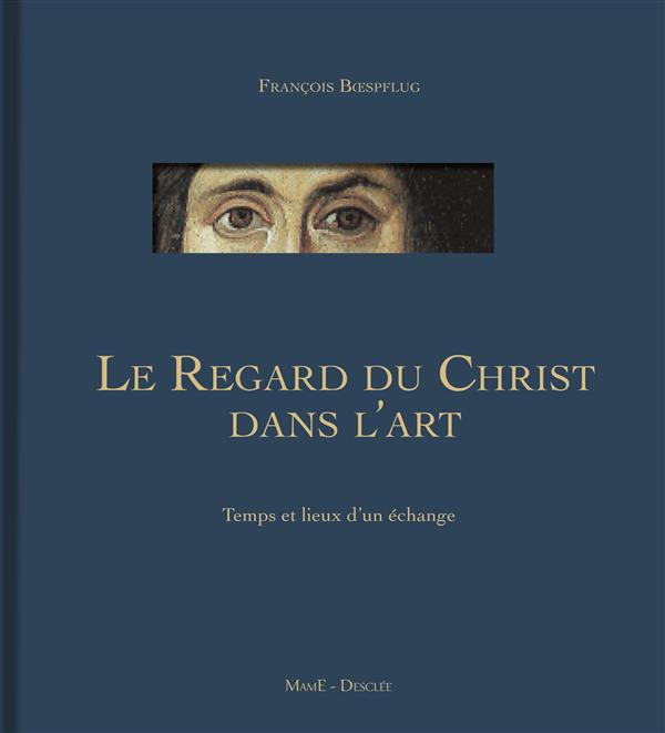 Emprunter Le regard du Christ dans l'art IVe-XXIe siècle. Temps et lieux d'un échange livre