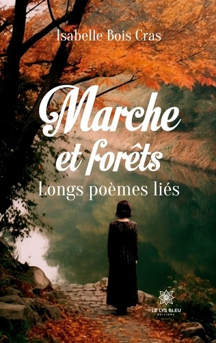 Emprunter Marche et forêts. Longs poèmes liés livre