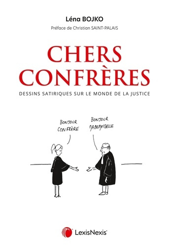 Emprunter Chers confrères. Dessins satiriques sur le monde de la justice. Tome 1 livre