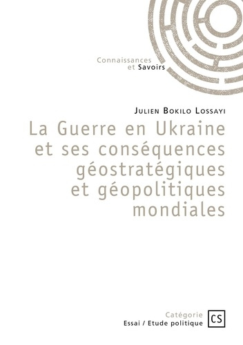 Emprunter La Guerre en Ukraine et ses conséquences géostratégiques et géopolitiques mondiales. Positions afric livre
