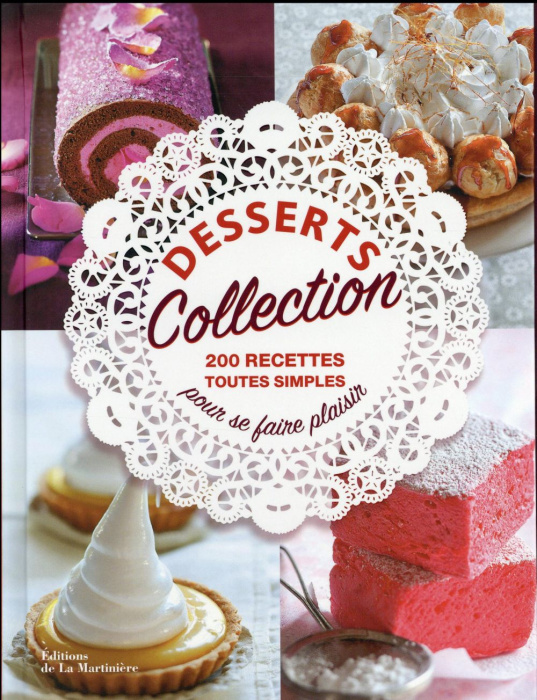 Emprunter Desserts collection. 200 recettes toutes simples pour se faire plaisir livre