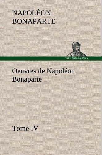 Emprunter Oeuvres de Napoléon Bonaparte, Tome IV. livre