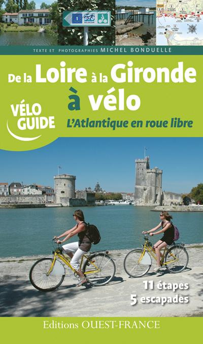 Emprunter De la Loire à la Gironde à vélo. L'Atlantique en roue libre livre