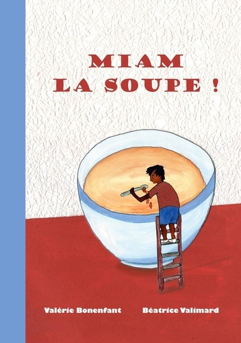 Emprunter Miam la soupe !. Les contes de Valérie Bonenfant livre