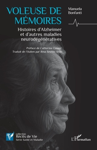 Emprunter Voleuse de mémoires. Histoires d’Alzheimer et d’autres maladies neurodégénératives livre