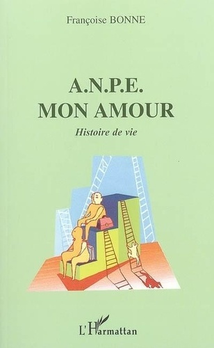 Emprunter ANPE mon amour : histoire de vie livre