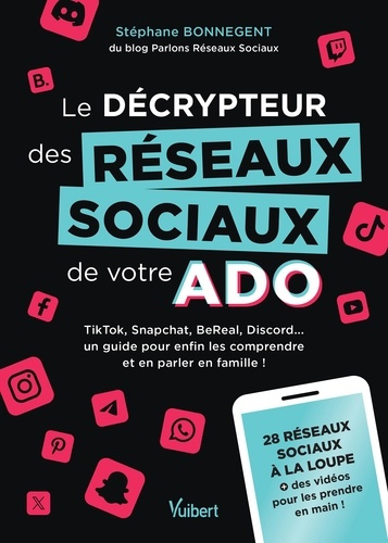 Emprunter Le décrypteur des réseaux sociaux de votre ado. TikTok, Snapchat, BeReal, Discord... un guide pour e livre