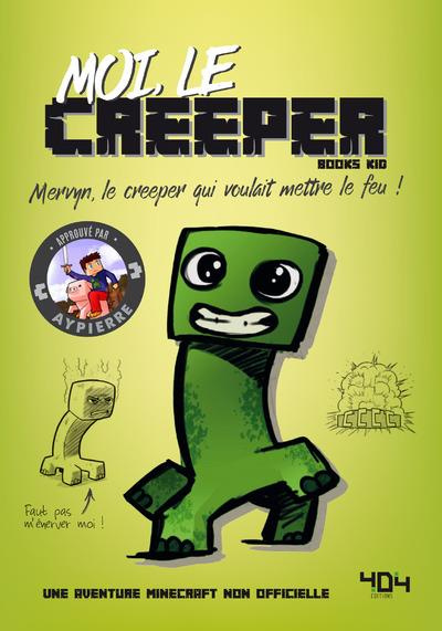 Emprunter Moi, le creeper. Mervin, le creeper qui voulait mettre le feu ! livre