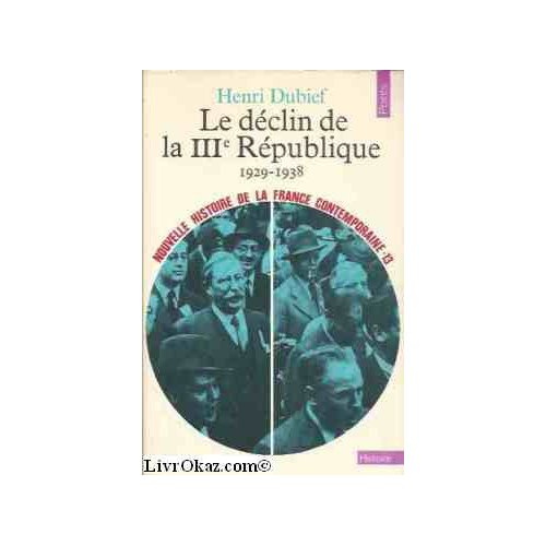 Emprunter Nouvelle histoire de la France contemporaine Tome 13 : Le Déclin de la Troisième République livre