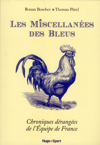 Emprunter Les Miscellanées des Bleus. Chroniques dérangées de l'Equipe de France livre