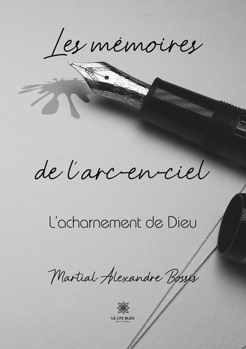Emprunter Les mémoires de l’arc-en-ciel. L’acharnement de Dieu livre