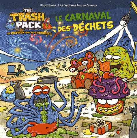 Emprunter The Trash Pack. Le carnaval des déchets livre