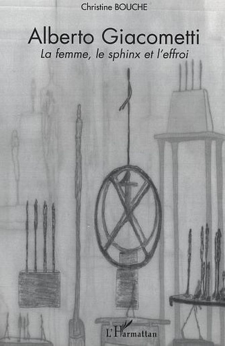 Emprunter Alberto Giacometti. La femme, le sphinx et l'effroi livre