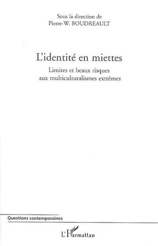 Emprunter L'identité en miettes. Limites et beaux risques aux multiculturalismes extrêmes livre