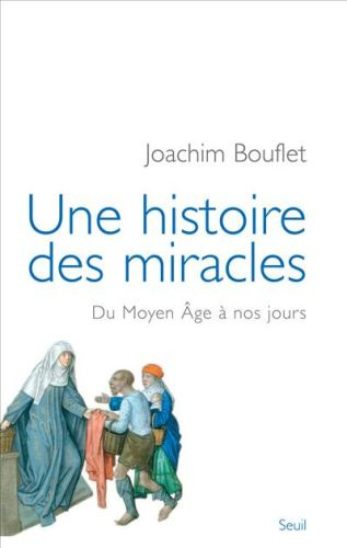 Emprunter Une histoire des miracles. Du Moyen Age à nos jours livre