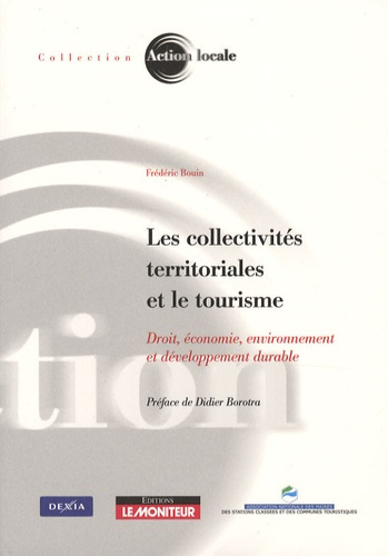 Emprunter Les collectivités territoriales et le tourisme. Droit, économie, environnement et développement dura livre