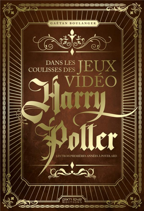 Emprunter Dans les coulisses des jeux vidéo Harry Potter. Les trois premières années à Poudlard livre
