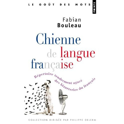 Emprunter Chienne de langue française ! Répertoire tendrement agacé des bizarreries du français livre