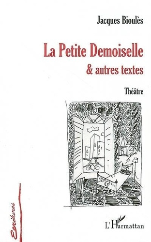 Emprunter La Petite Demoiselle et autres textes. Théâtre livre