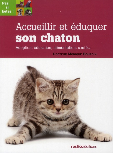 Emprunter Accueillir et éduquer son chaton. Adoption, éducation, alimentation, santé... livre