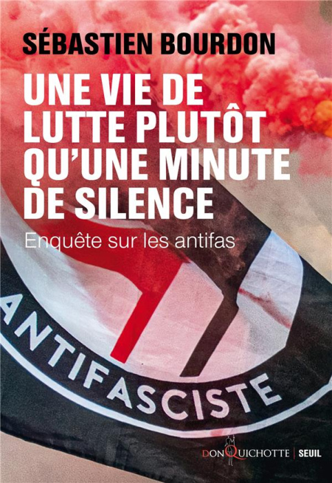 Emprunter Une vie de lutte plutôt qu'une minute de silence. Enquête sur les antifas. Enquête sur les antifas livre