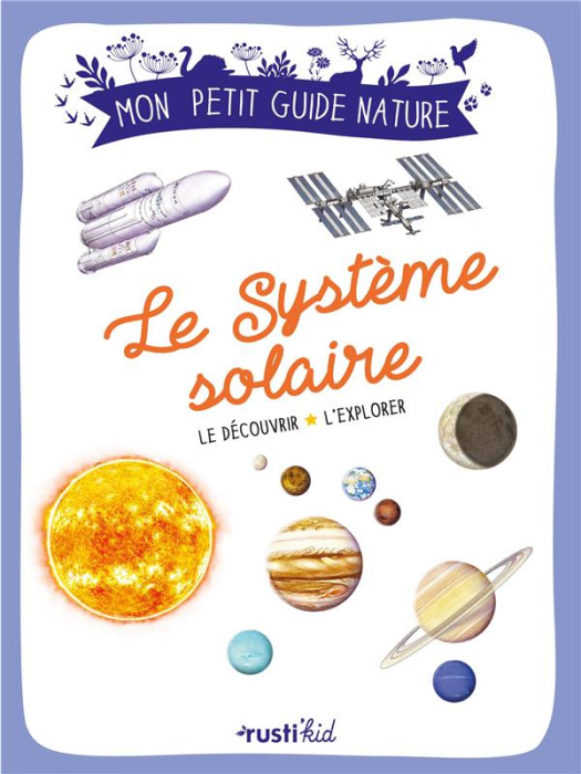 Emprunter Le système solaire. Le découvrir, l'explorer livre
