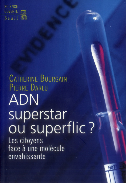 Emprunter ADN superstar ou superflic ? . Les citoyens face à une molécule envahissante livre