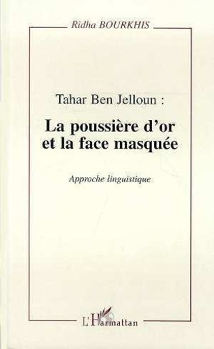Emprunter Tahar Ben Jelloun, la poussière d'or et la face masquée. Approche linguistique livre