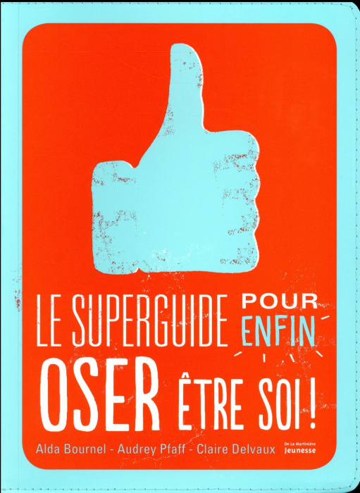 Emprunter Le superguide pour enfin oser être soi ! livre