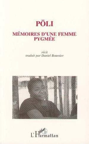 Emprunter Mémoire d'une femme pygmée. Témoignage autobiographique d'une femme pygmée-baka (Sud-Est Cameroun) livre