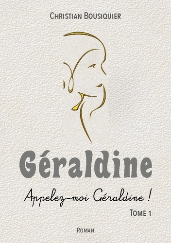 Emprunter Géraldine. Appelez-moi Géraldine ! livre