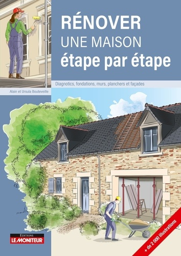 Emprunter Rénover une maison étape par étape. Diagnotics, fondations, murs, planchers et façades livre