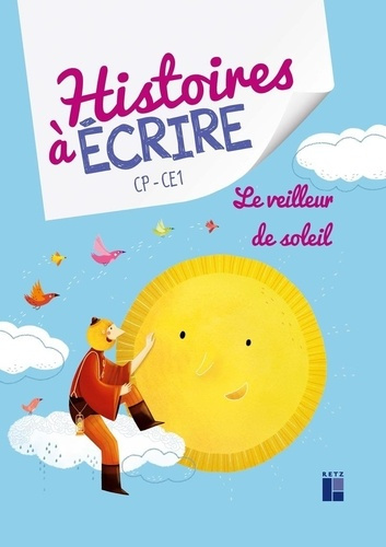 Emprunter Histoire à écrire - Le veilleur de soleil CP/CE1 ressources numériques livre
