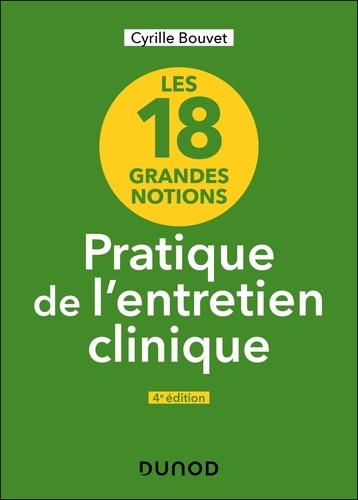 Emprunter Les 18 grandes notions de la pratique de l'entretien clinique. 4e édition livre