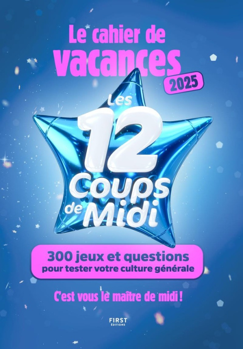 Emprunter Cahier de vacances Les 12 coups de midi. 300 jeux et questions pour tester votre culture générale, E livre